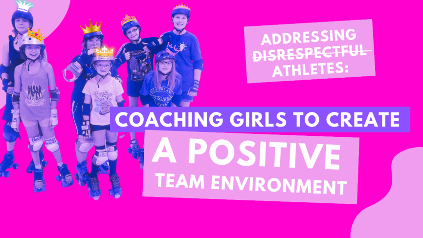 Addressing Disrespectful Athletes: Coaching Junior High Girls to Create a Positive Team Environment